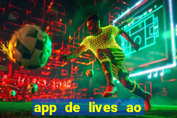 app de lives ao vivo 18