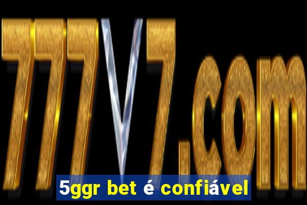 5ggr bet é confiável