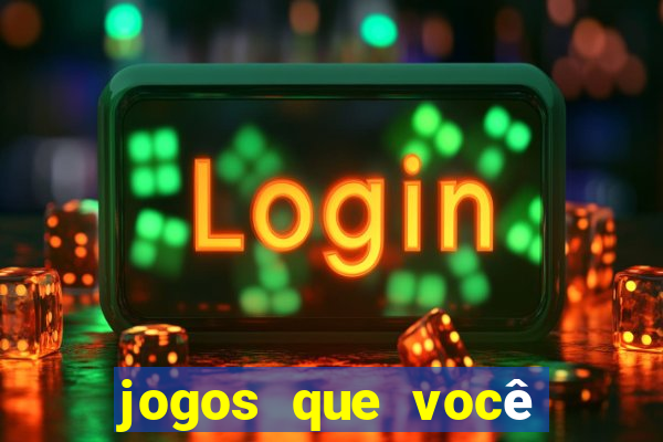 jogos que você pode ganhar dinheiro