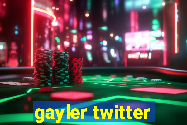 gayler twitter