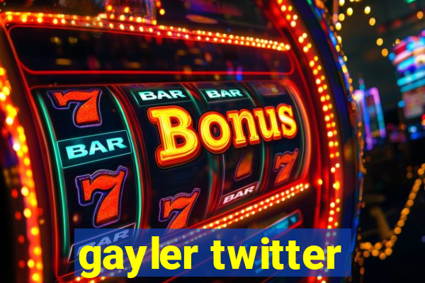 gayler twitter