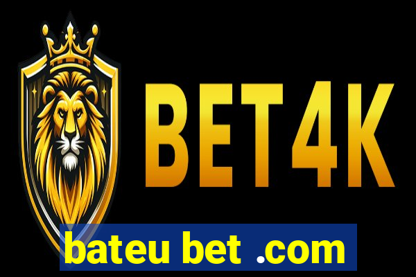 bateu bet .com