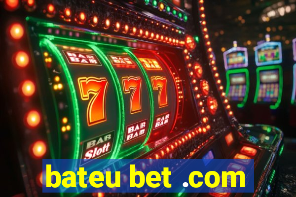 bateu bet .com