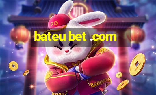 bateu bet .com