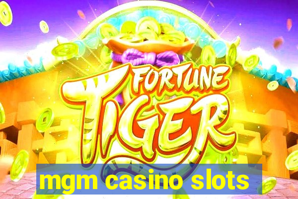 mgm casino slots