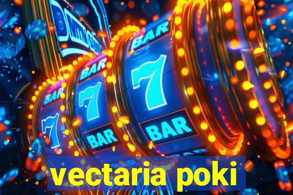 vectaria poki