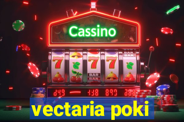 vectaria poki