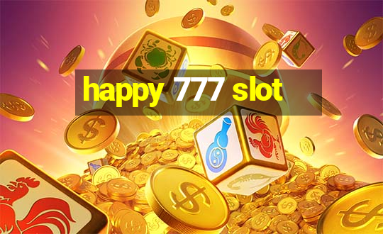 happy 777 slot