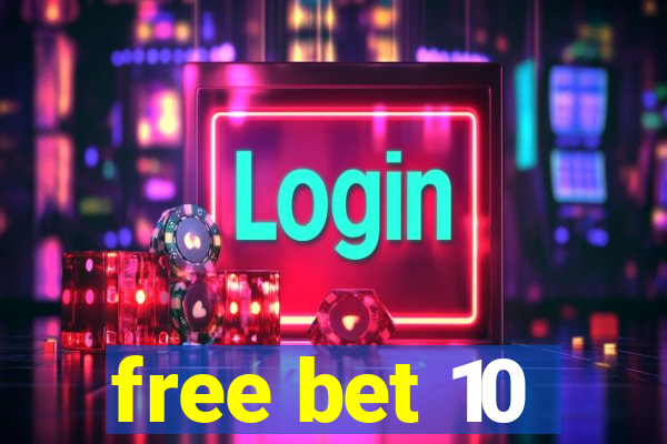 free bet 10