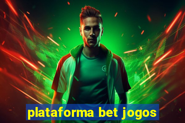 plataforma bet jogos