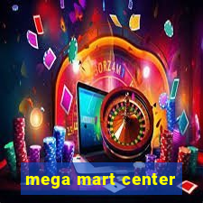 mega mart center