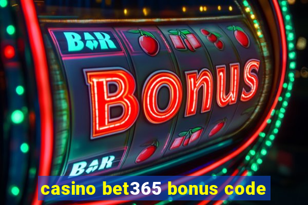 casino bet365 bonus code