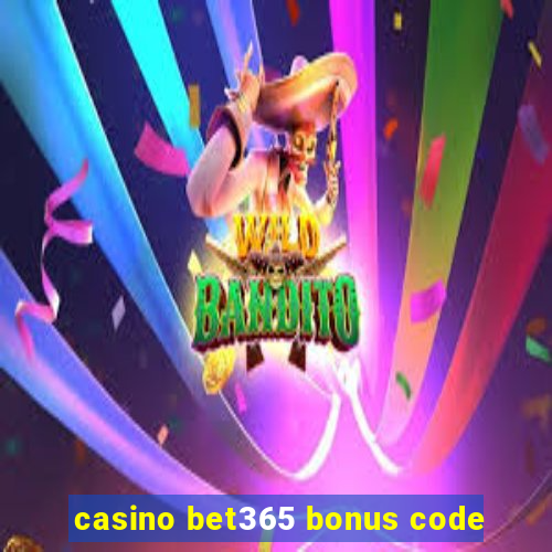 casino bet365 bonus code