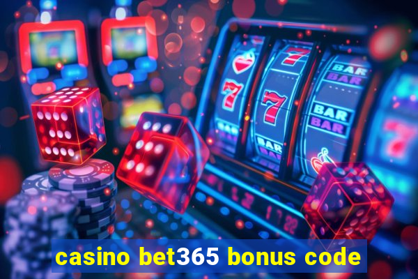 casino bet365 bonus code