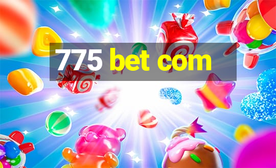 775 bet com