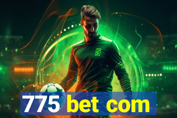 775 bet com