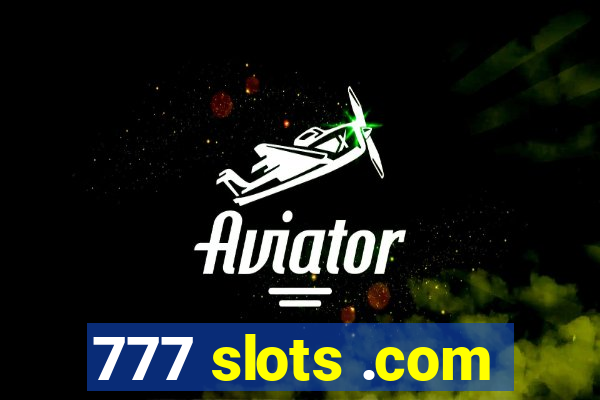 777 slots .com