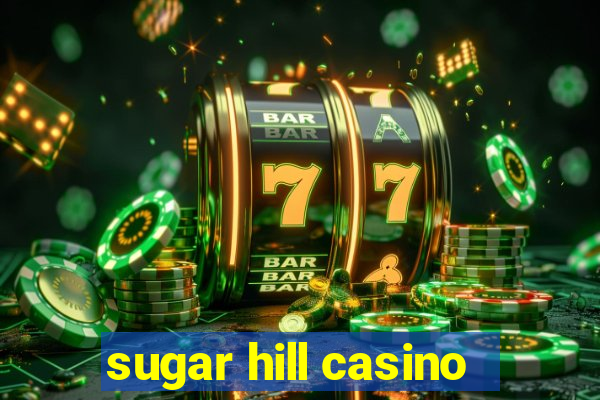 sugar hill casino