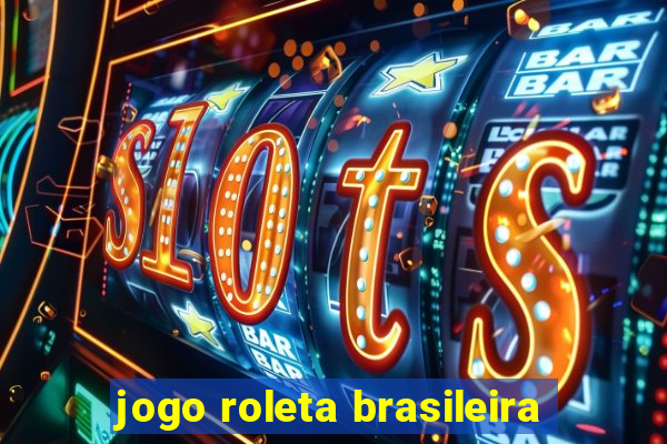 jogo roleta brasileira