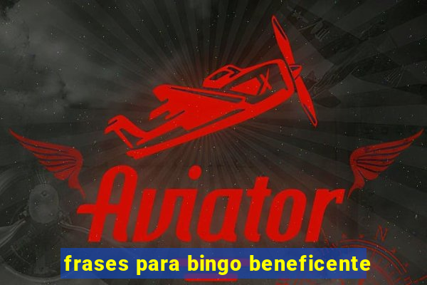 frases para bingo beneficente