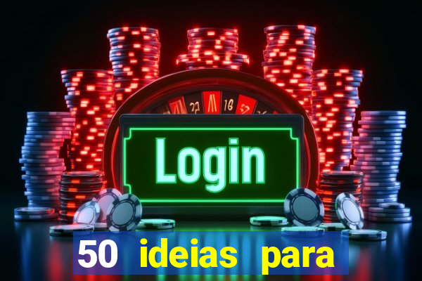 50 ideias para ganhar dinheiro