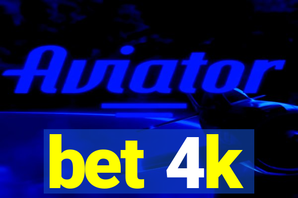 bet 4k