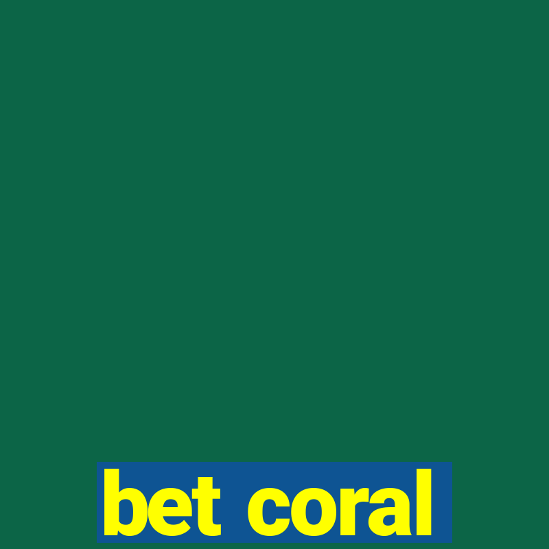 bet coral