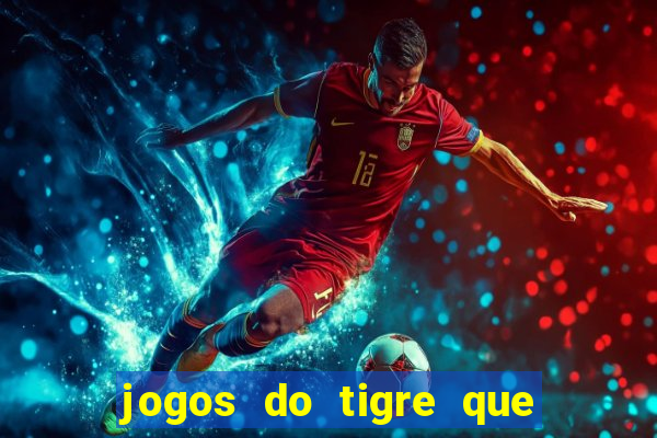 jogos do tigre que paga de verdade