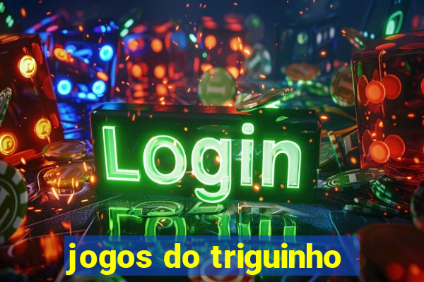 jogos do triguinho