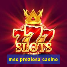 msc preziosa casino