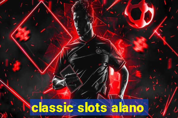 classic slots alano