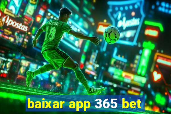 baixar app 365 bet