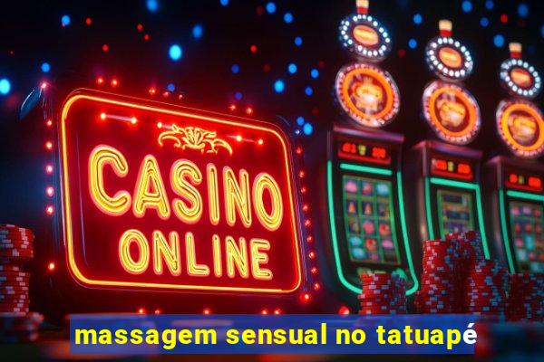 massagem sensual no tatuapé