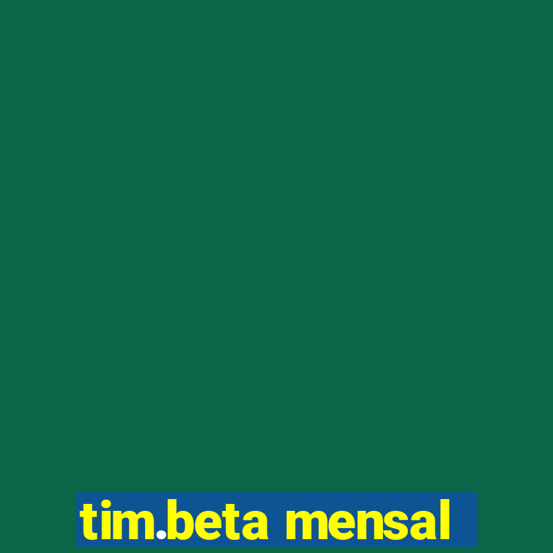 tim.beta mensal