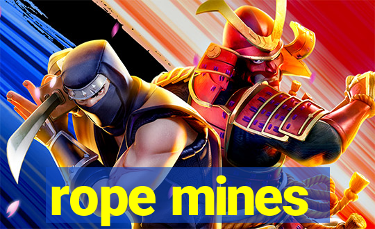 rope mines