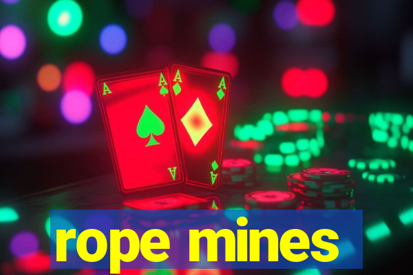 rope mines