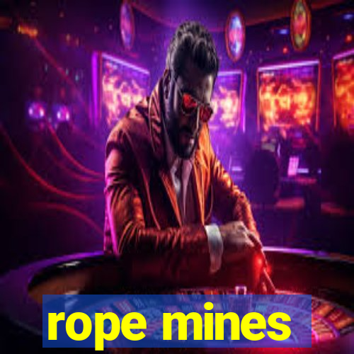 rope mines