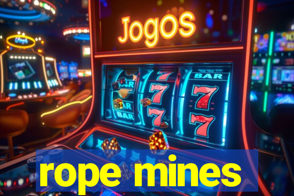 rope mines