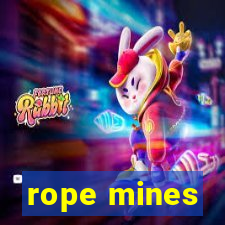 rope mines