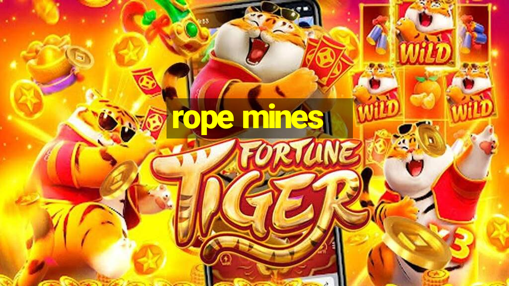 rope mines