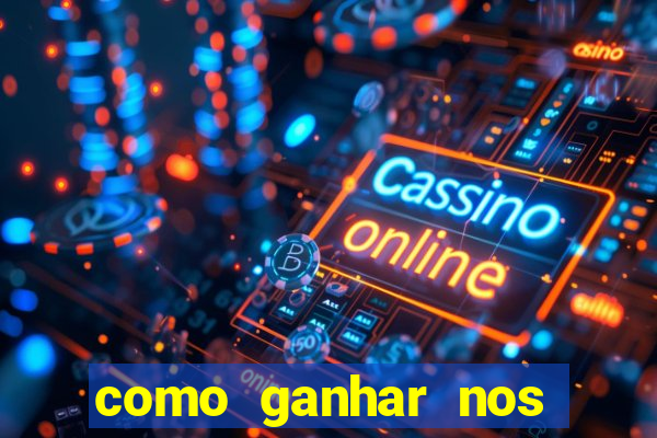 como ganhar nos jogos online