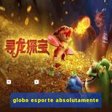 globo esporte absolutamente