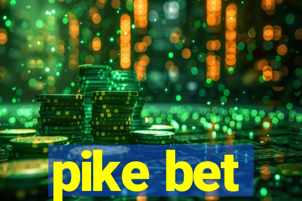 pike bet