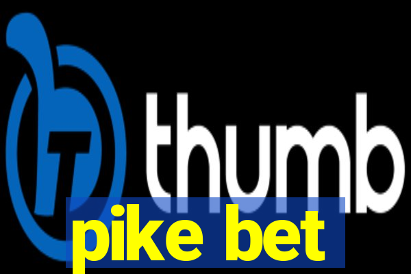 pike bet