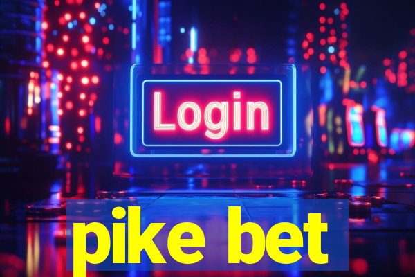 pike bet