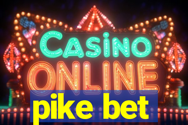 pike bet