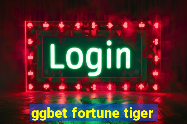 ggbet fortune tiger