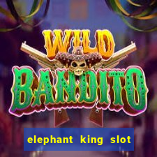 elephant king slot big win