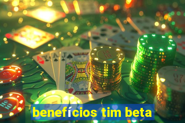 benefícios tim beta