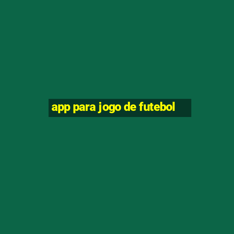 app para jogo de futebol